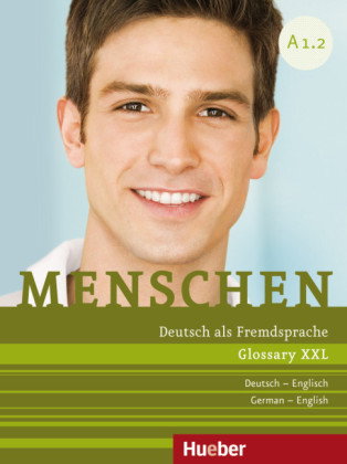 Menschen - Deutsch als Fremdsprache. Menschen A1.2. Glossar XXL Deutsch-Englisch