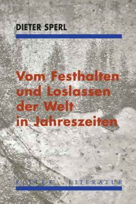 Vom Festhalten und Loslassen der Welt in Jahreszeiten