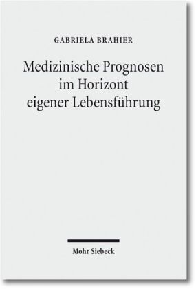 Medizinische Prognosen im Horizont eigener Lebensführung