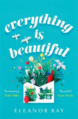 Everything is Beautiful: 'the most uplifting book of the year' Good Housekeeping