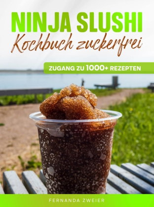 Ninja Slushi Kochbuch zuckerfrei