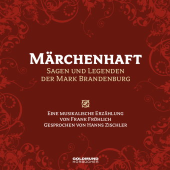 Märchenhaft - Sagen und Legenden der Mark Brandenburg, 1 Audio-CD