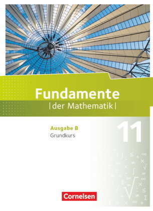 Fundamente der Mathematik - Ausgabe B ab 2017 - 11. Schuljahr/ Q1-Q2: Grundkurs