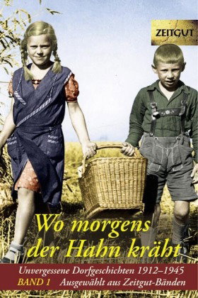 Wo morgens der Hahn kräht. Band 1