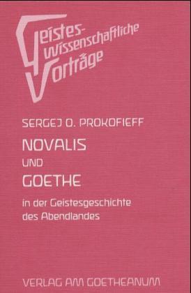 Novalis und Goethe in der Geschichte des Abendlandes