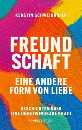 Freundschaft - Eine andere Form von Liebe