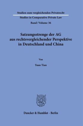Satzungsstrenge der AG aus rechtsvergleichender Perspektive in Deutschland und China