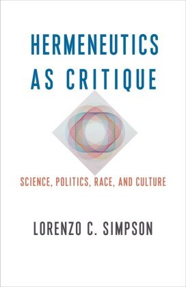Hermeneutics as Critique - Science, Politics, Race, and Culture