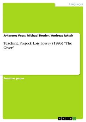 Teaching Project: Lois Lowry (1993) "The Giver"