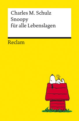 Snoopy für alle Lebenslagen. Philosophisches und Tiefsinniges von der Kultfigur von Charles M. Schul