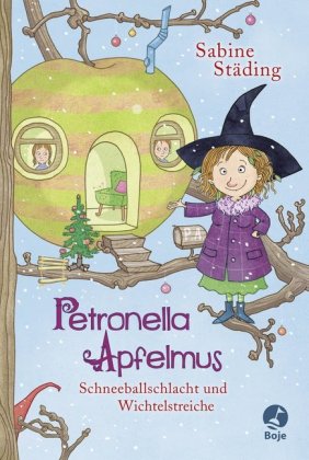 Petronella Apfelmus - Schneeballschlacht und Wichtelstreiche (Band 3)