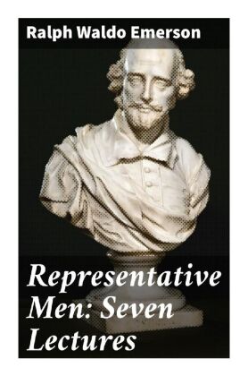 Representative Men: Seven Lectures