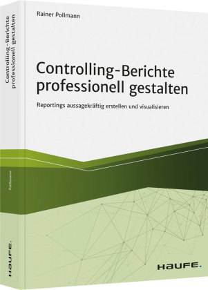 Controlling-Berichte professionell gestalten