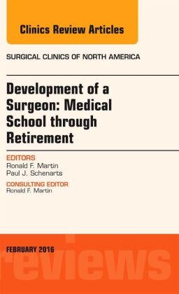 Development of a Surgeon: Medical School through Retirement, An Issue of Surgical Clinics of North A