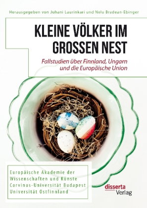 Kleine Völker im großen Nest. Fallstudien über Finnland, Ungarn und die Europäische Union