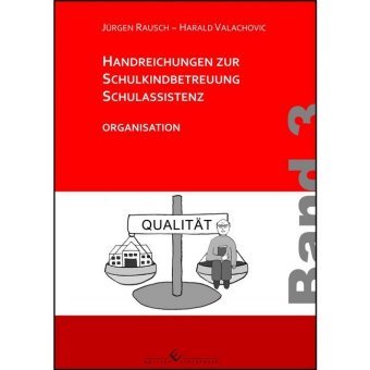 Handreichungen zur Schulkindbetreuung/Schulassistenz. Bd.3