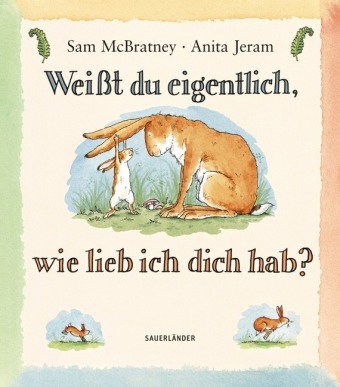Weißt du eigentlich, wie lieb ich dich hab?