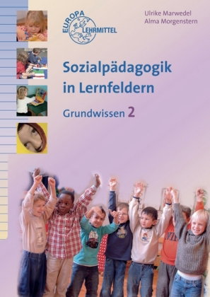 Sozialpädagogik in Lernfeldern Grundwissen Lernfelder 5-8. Bd.2