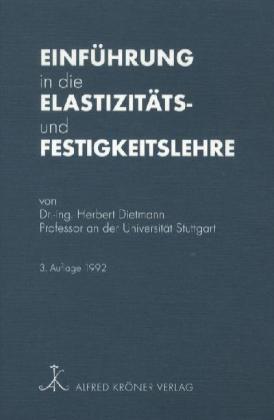 Einführung in die Elastizitäts- und Festigkeitslehre