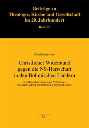 Christlicher Widerstand gegen die NS-Herrschaft in den Böhmischen Ländern
