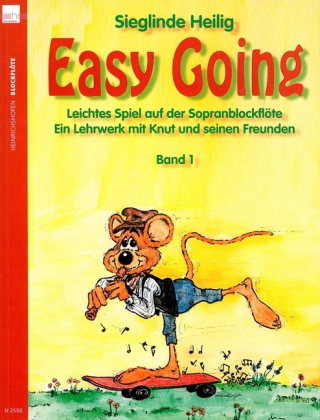 Easy Going. Leichtes Spiel mit der Sopranblockflöte. Ein Lehrwerk... / Easy Going. Bd.1
