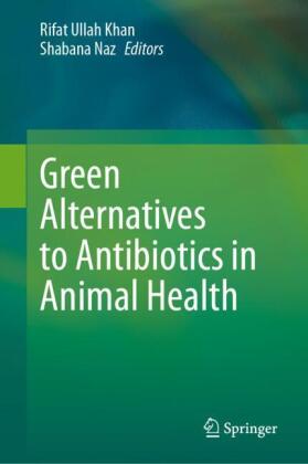 Green Alternatives to Antibiotics in Animal Health
