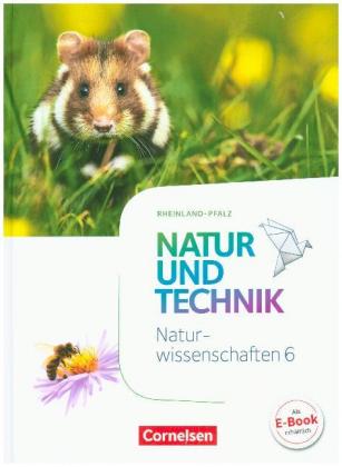 Natur und Technik - Naturwissenschaften: Neubearbeitung - Rheinland-Pfalz - 6. Schuljahr: Naturwisse