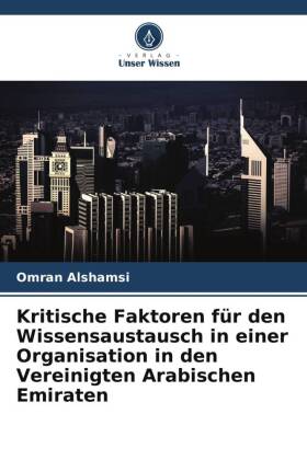 Kritische Faktoren für den Wissensaustausch in einer Organisation in den Vereinigten Arabischen Emir
