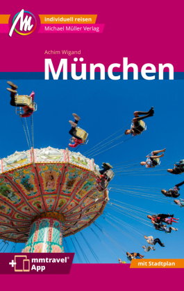 München MM-City Reiseführer Michael Müller Verlag, m. 1 Karte