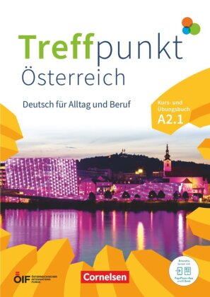 Treffpunkt - Deutsch für die Integration - Österreichische Ausgabe - Deutsch für Alltag und Beruf -