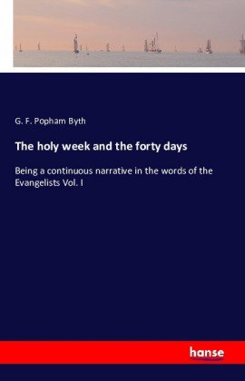 The holy week and the forty days