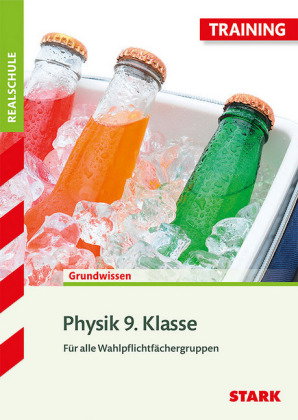 STARK Physik 9. Klasse - Training Realschule - Grundwissen, Aufgaben und Lösungen