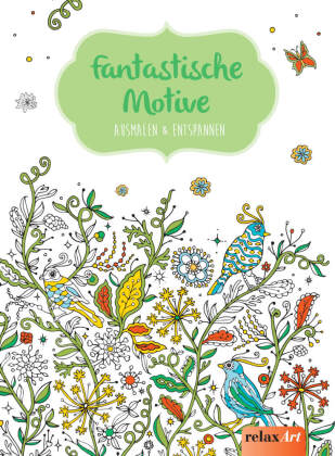 Fantastische Motive: Ausmalen & Entspannen