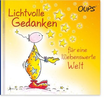 Oups - Lichtvolle Gedanken für eine liebenswerte Welt