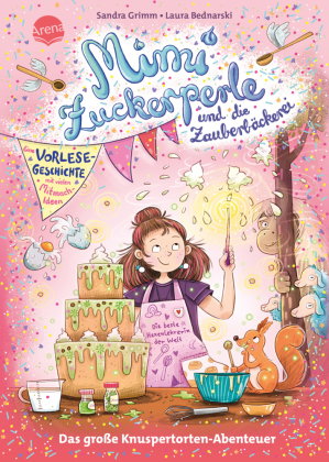 Mimi Zuckerperle und die Zauberbäckerei. Das große Knuspertorten-Abenteuer. Eine Vorlesegeschichte m