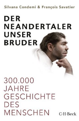 Der Neandertaler, unser Bruder
