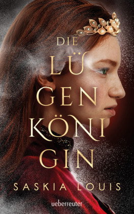 Die Lügenkönigin - Mitreißende Fantasy in opulenter Ausstattung: Hardcover mit Lesebändchen, als Ext
