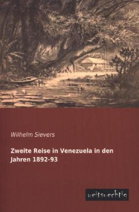 Zweite Reise in Venezuela in den Jahren 1892-93