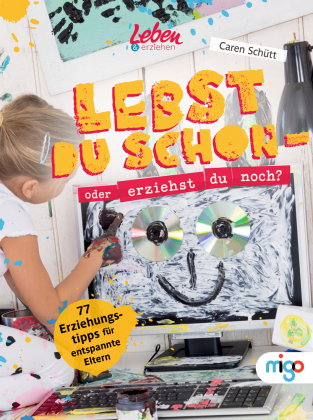 Lebst du schon oder erziehst du noch?