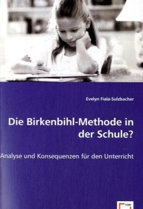 Die Birkenbihl-Methode in der Schule?