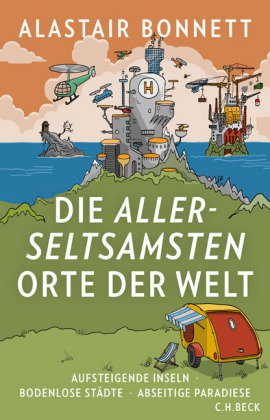 Die allerseltsamsten Orte der Welt