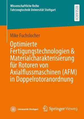 Optimierte Fertigungstechnologien & Materialcharakterisierung für Rotoren von Axialflussmaschinen (A