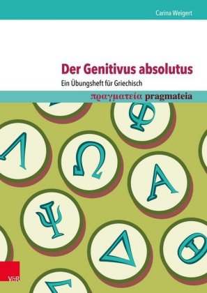 Der Genitivus absolutus: Ein Übungsheft für Griechisch