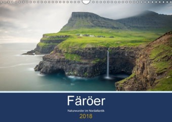Färöer - Naturwunder im Nordatlantik (Wandkalender 2018 DIN A3 quer) Dieser erfolgreiche Kalender wu