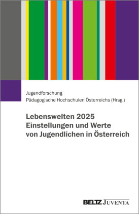 Lebenswelten 2025. Einstellungen und Werte von Jugendlichen in Österreich