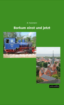 Borkum einst und jetzt