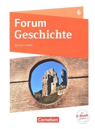 Forum Geschichte - Neue Ausgabe - Gymnasium Sachsen-Anhalt - Ausgabe ab 2017 - 6. Schuljahr