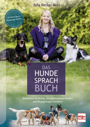 Das Hundesprachbuch - Motivation verstehen, Sozialkompetenz fördern & Begegnungen meistern - der Hun