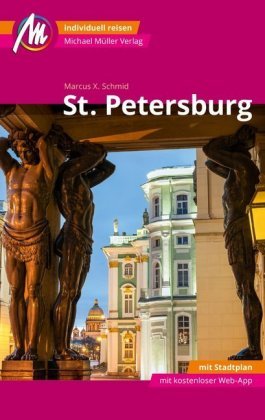 St. Petersburg MM-City Reiseführer Michael Müller Verlag, m. 1 Karte