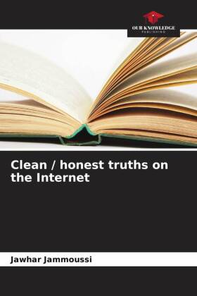 Clean / honest truths on the Internet